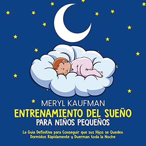 Entrenamiento del sueño para niños pequeños [Sleep Training for Toddlers] Audiobook By Meryl Kaufman cov