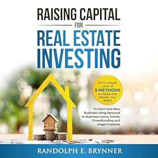 Raising Capital for Real Estate Investing Audiobook By Randolph E. Brynner cover art