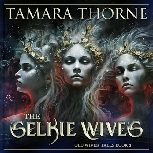 The Selkie Wives Audiolibro Por Tamara Thorne arte de portada