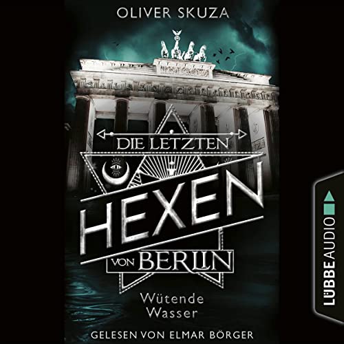 Die letzten Hexen von Berlin - Wütende Wasser cover art