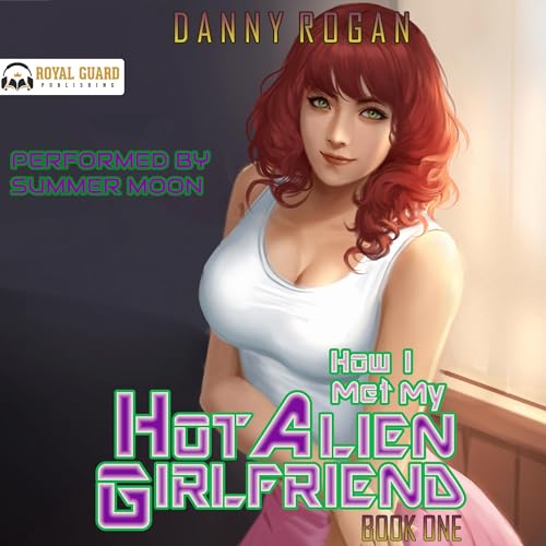 How I Met My Hot Alien Girlfriend, Book One cover art