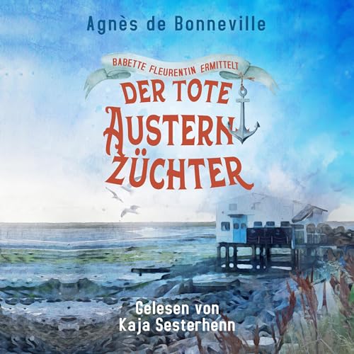 Der tote Austernzüchter Audiobook By Agnès de Bonneville cover art