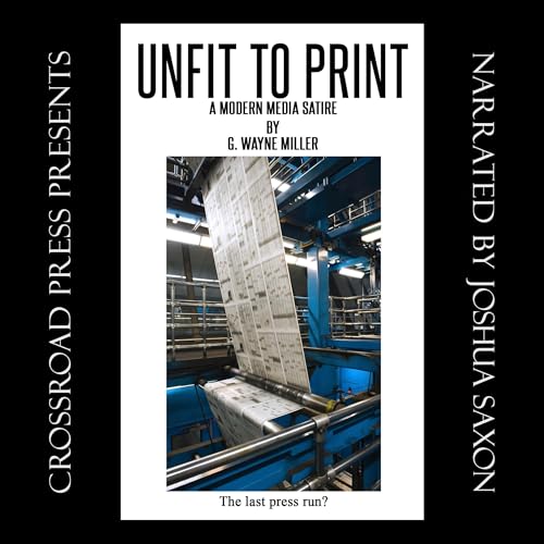 Unfit to Print Audiobook By G. Wayne Miller cover art