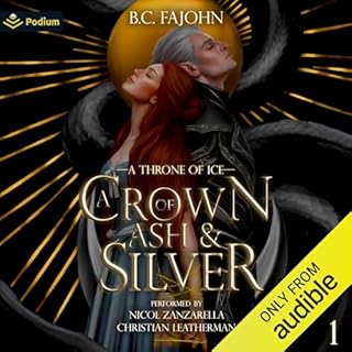 A Crown of Ash & Silver Audiobook By B.C. FaJohn cover art