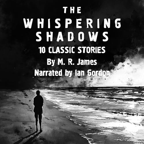 The Whispering Shadows Audiobook By M. R. James cover art