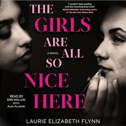 The Girls Are All So Nice Here Audiolibro Por Laurie Elizabeth Flynn arte de portada