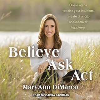 Believe, Ask, Act Audiobook By Mary Ann DiMarco, Kristina Grish cover art