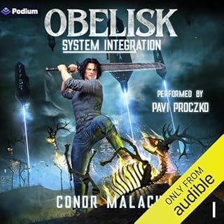 Obelisk: System Integration: A LitRPG Adventure Audiobook By Conor Malachi cover art