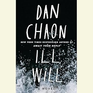 Ill Will Audiobook By Dan Chaon cover art