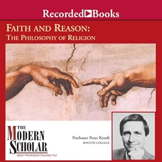 The Modern Scholar: Faith and Reason: The Philosophy of Religion Audiolibro Por Peter Kreeft arte de portada