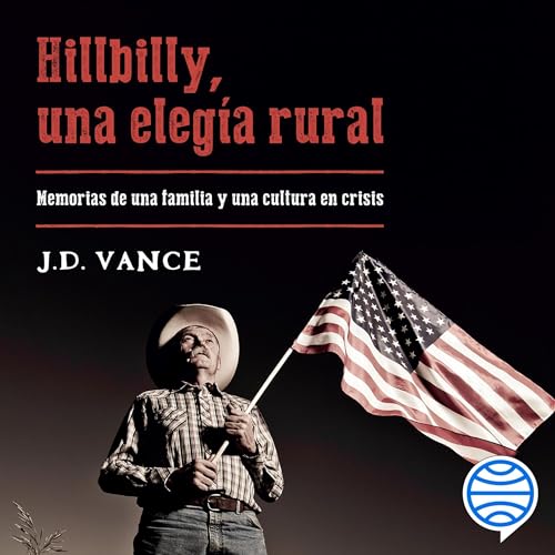 Hillbilly, una elegía rural Audiobook By J. D. Vance, Ramón González Férriz - traductor cover art