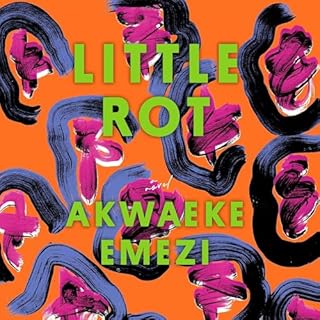 Little Rot Audiobook By Akwaeke Emezi cover art