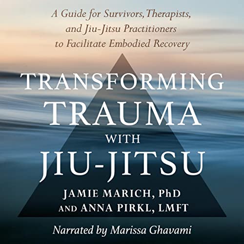 Transforming Trauma with Jiu-Jitsu Audiolibro Por Jamie Marich, Anna Pirkl arte de portada