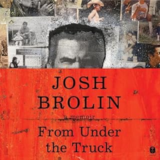 From Under the Truck Audiobook By Josh Brolin cover art