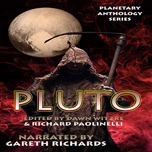 Planetary Anthology Series: Pluto Audiobook By Richard Paolinelli, B. Michael Stevens, P.A. Piatt, J.D. Arguelles, Bokerah Br