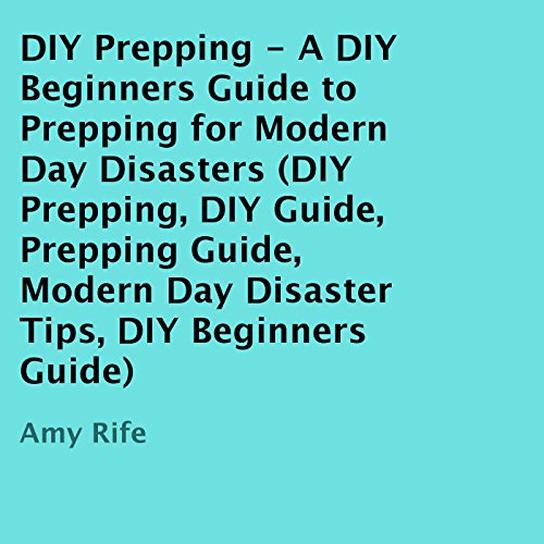 Page de couverture de DIY Prepping: A DIY Beginners Guide to Prepping for Modern Day Disasters