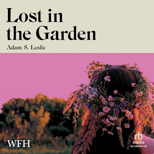 Lost in the Garden Audiolibro Por Adam S. Leslie arte de portada