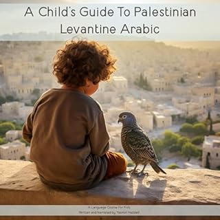 A Child's Guide to Palestinian Levantine Arabic Audiolibro Por Yasmin Haddad arte de portada