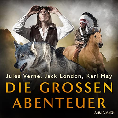 Die großen Abenteuer Audiolibro Por Karl May, Jack London, Jules Verne arte de portada