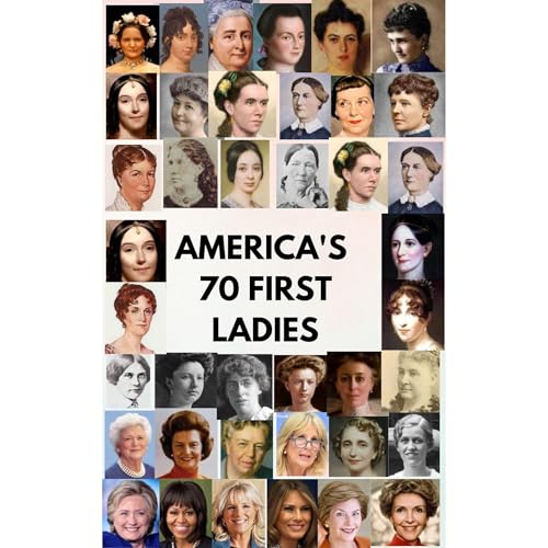 AMERICA'S 70 FIRST LADIES Audiobook By James Gardner cover art