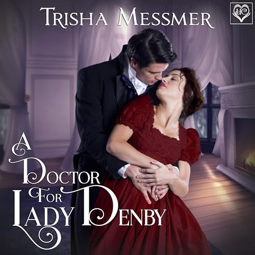 A Doctor for Lady Denby Audiobook By Trisha Messmer cover art