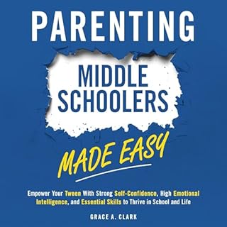 Parenting Middle Schoolers Made Easy Audiobook By Grace Clark cover art