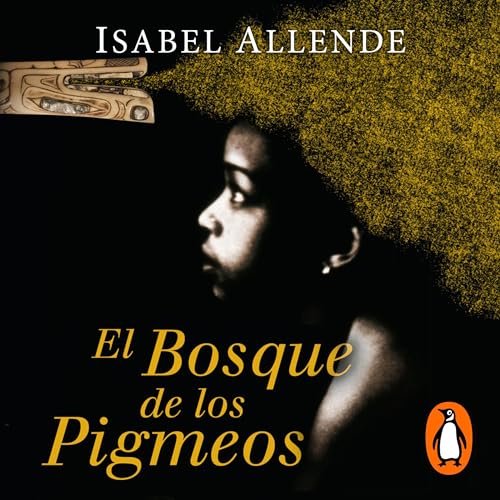 El Bosque de los Pigmeos [Forest of the Pygmies] Audiolibro Por Isabel Allende arte de portada