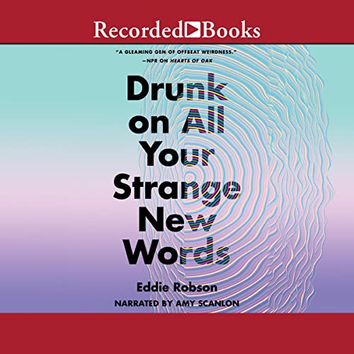 Page de couverture de Drunk on All Your Strange New Words