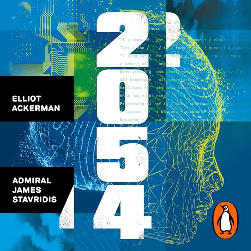 2054 Audiobook By Elliot Ackerman, Admiral James Stavridis cover art