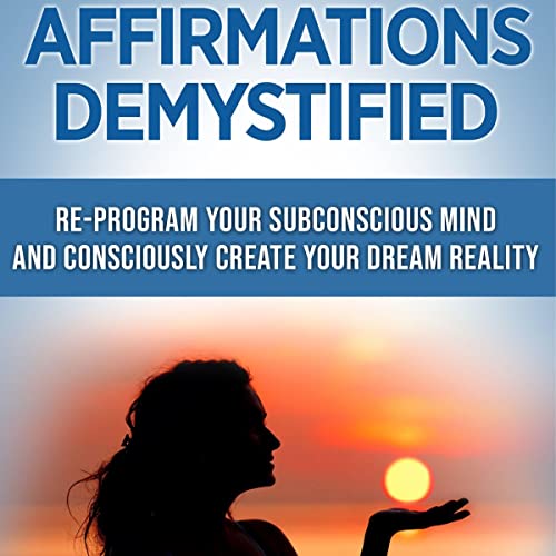 Affirmations Demystified Audiobook By Maya Faro, Elena G. Rivers cover art