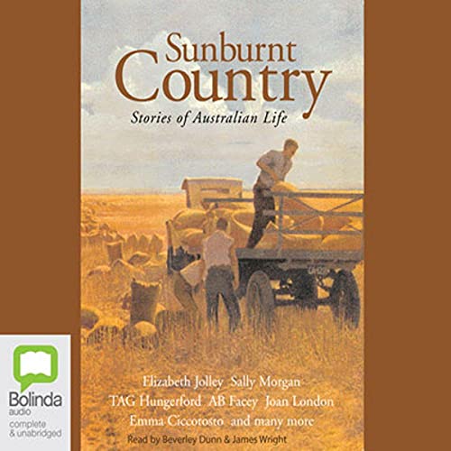 Sunburnt Country Audiobook By Sally Morgan, A.B. Facey, Elizabeth Jolley, Elizabeth Backhouse, Michal Bosworth, Ron Davidson,