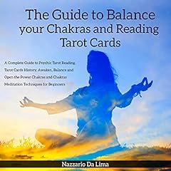 The Guide to Balance Your Chakras and Reading Tarot Cards cover art