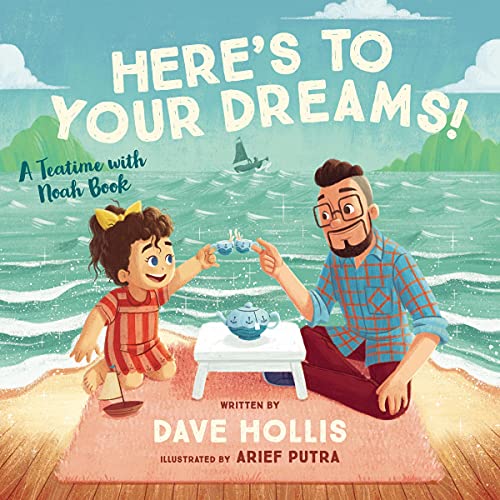 Here's to Your Dreams! Audiobook By Dave Hollis, Arief Putra - illustrator cover art