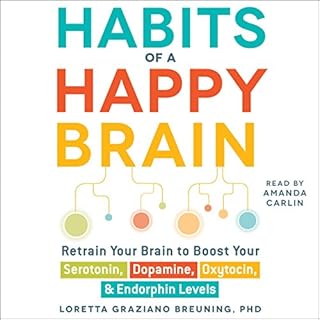 Habits of a Happy Brain Audiobook By Loretta Graziano Breuning PhD cover art