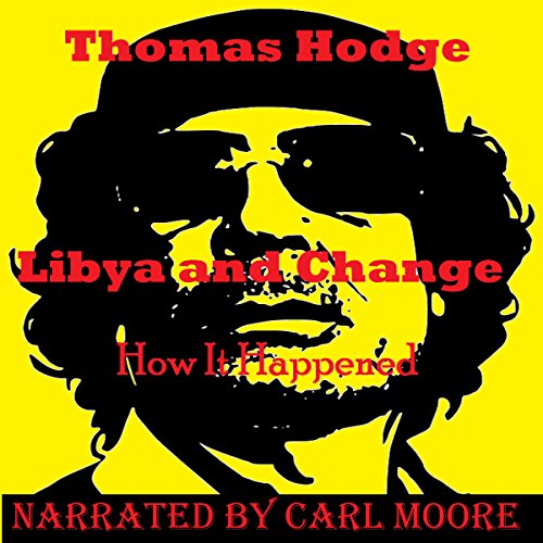 Libya and Change: How It Happened Audiolibro Por Thomas Hodge arte de portada