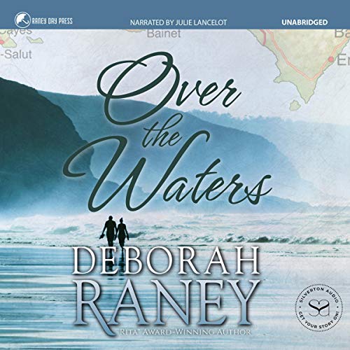 Over the Waters Audiobook By Deborah Raney cover art