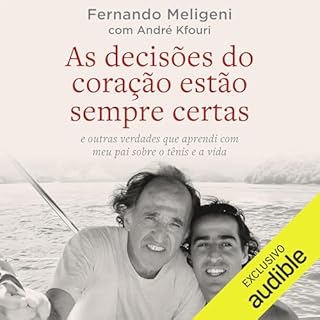 As decisões do coração estão sempre certas Audiolivro Por Fernando Meligeni, André Kfouri 