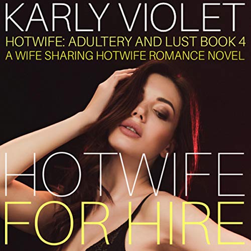 Hotwife for Hire: A Wife Sharing Hotwife Romance Novel cover art