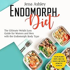 Endomorph Diet: The Ultimate Weight Loss Guide for Women and Men with the Endomorph Body Type cover art