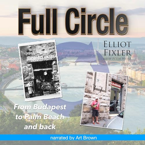 Full Circle Audiobook By Elliot Fixler, Peter Weisz - contributor cover art