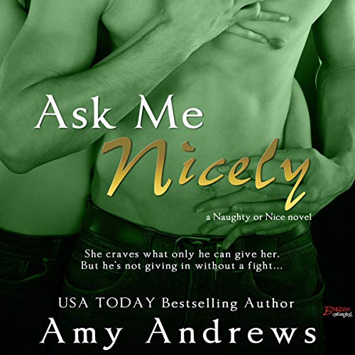 Ask Me Nicely Audiobook By Amy Andrews cover art