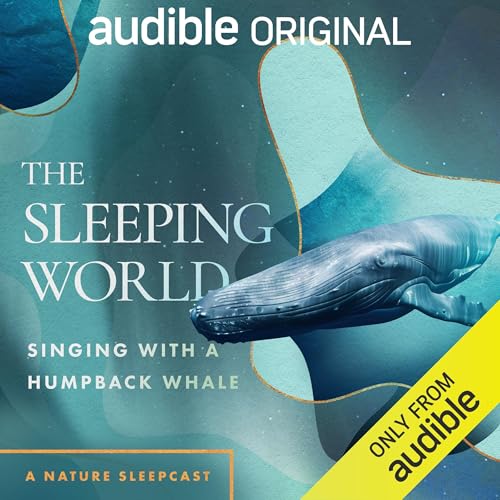 The Sleeping World: Singing with a Humpback Whale Audiolibro Por Mumble Media, Audible Sleep arte de portada