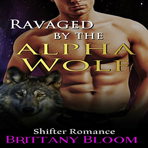 Ravaged by the Alpha Wolf Audiolivro Por Brittany Bloom capa