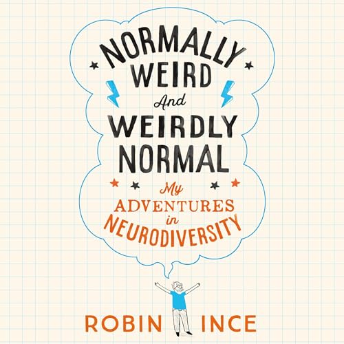 Normally Weird and Weirdly Normal Audiobook By Robin Ince cover art