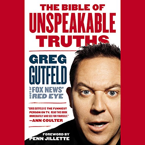 The Bible of Unspeakable Truths Audiobook By Greg Gutfeld, Penn Jillette - foreword cover art