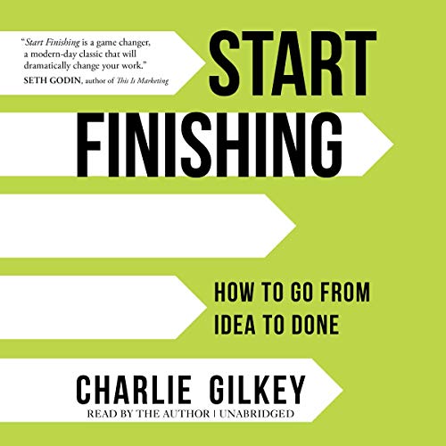 Start Finishing Audiobook By Charlie Gilkey cover art