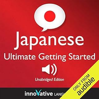 Learn Japanese - Ultimate Getting Started with Japanese Box Set, Lessons 1-55 Audiolibro Por Innovative Language Learning art