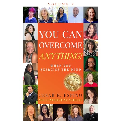 You Can Overcome Anything! Audiobook By Cesar Espino, Mel Bravo, Carmen Ventrucci, Lisa Manzo, Christina Krag, Guinevere Smit