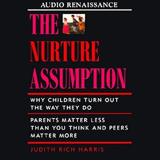 The Nurture Assumption Audiobook By Judith Rich Harris cover art