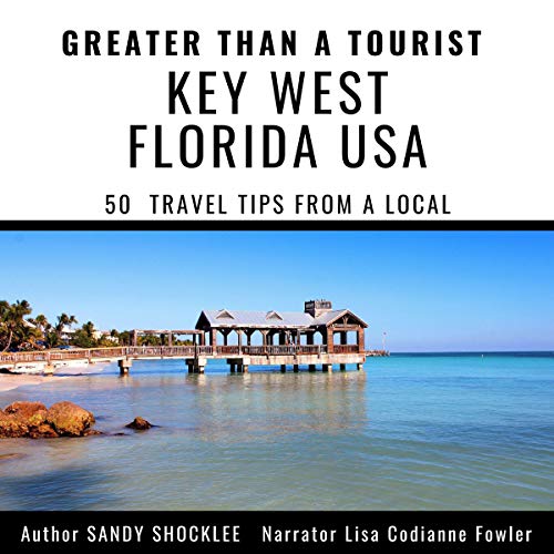 Greater Than a Tourist - Key West Florida Audiobook By Sandy Shocklee, Greater Than a Tourist cover art